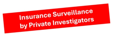 Insurance surveillance by private investigators